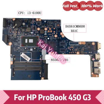 X63C 855671-601 855671-501 855671-001 Pre HP ProBook 450 G3 Notebook Doska s i3-6100U CPU DDR4 DAX63CMB6D1 DAX63CMB6D0
